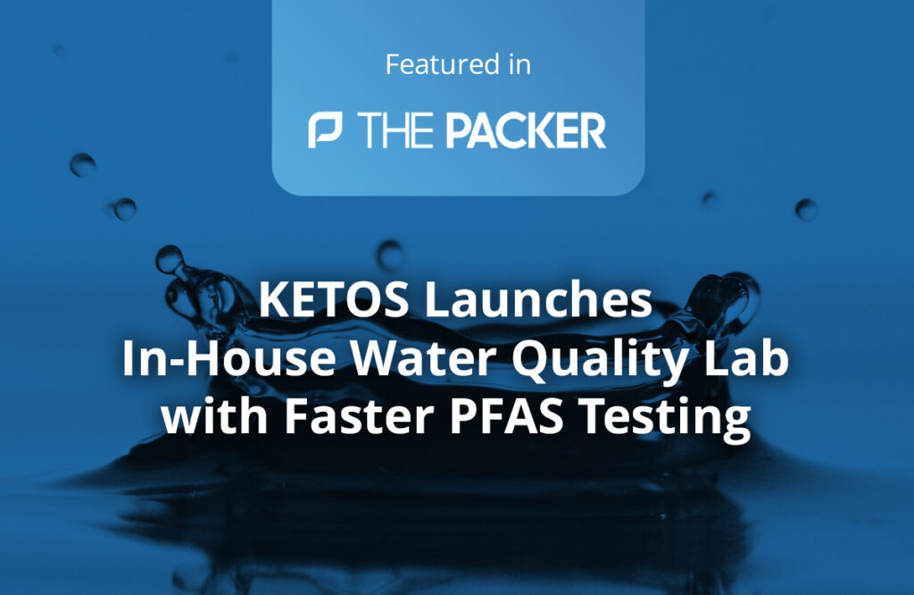 KETOS Launches In House Water Quality Lab with Faster PFAS Testing