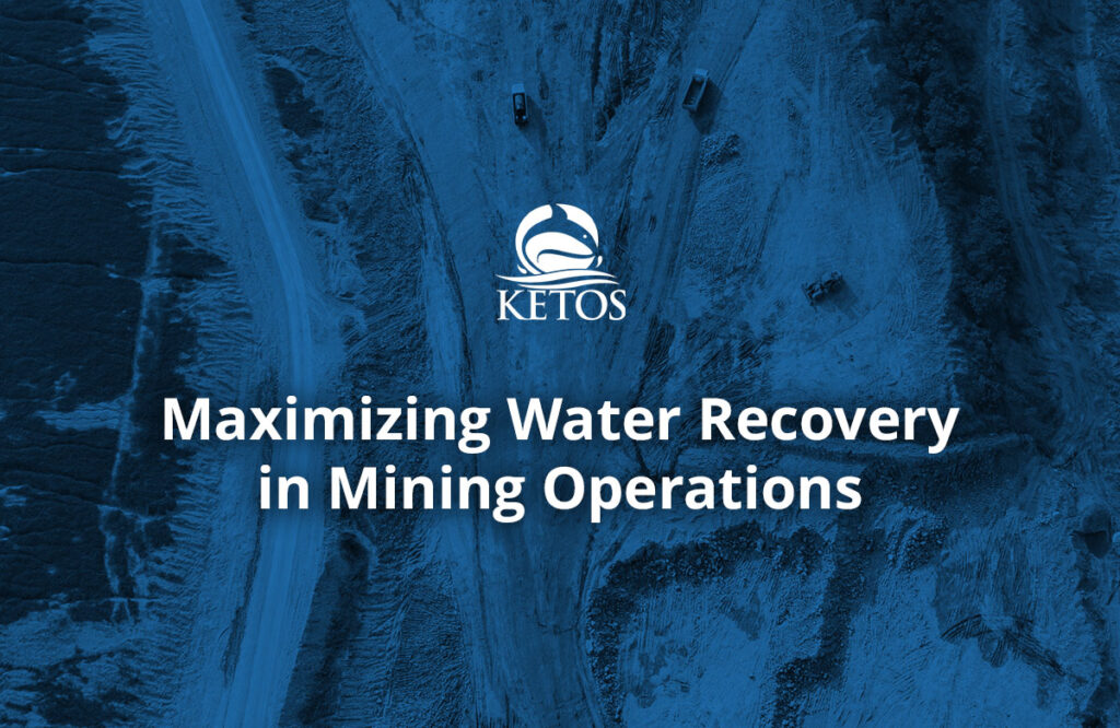 Maximizing Water Recovery In Mining Operations
