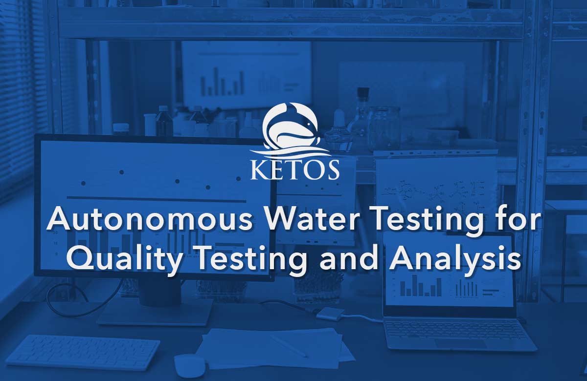 Autonomous Water Monitoring from KETOS